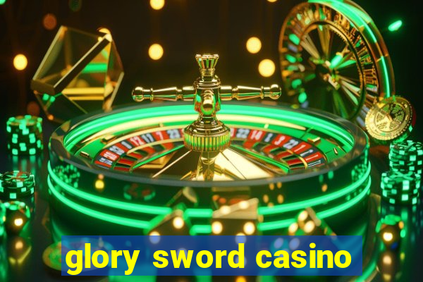 glory sword casino